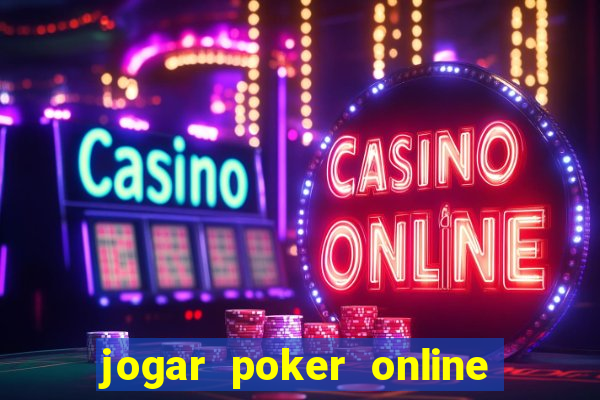 jogar poker online gratis dinheiro ficticio