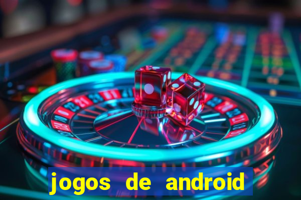 jogos de android mais jogados