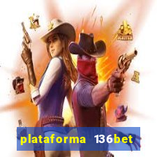 plataforma 136bet paga mesmo