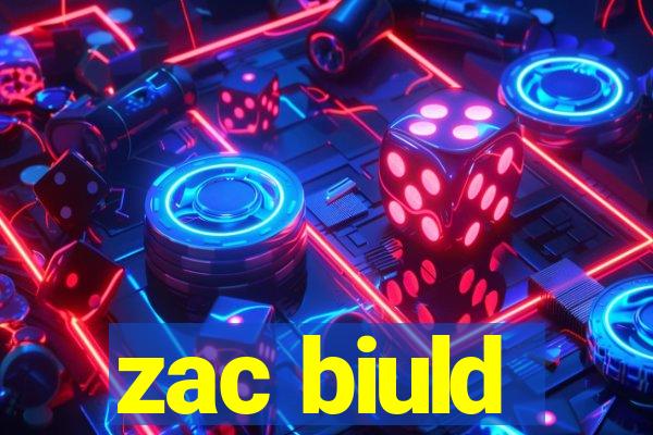 zac biuld