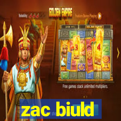 zac biuld