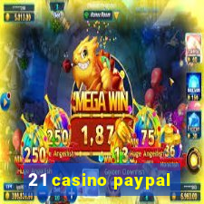 21 casino paypal