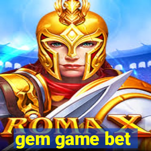 gem game bet