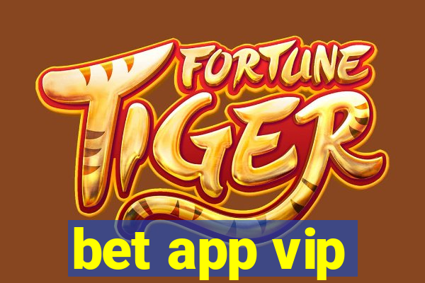 bet app vip