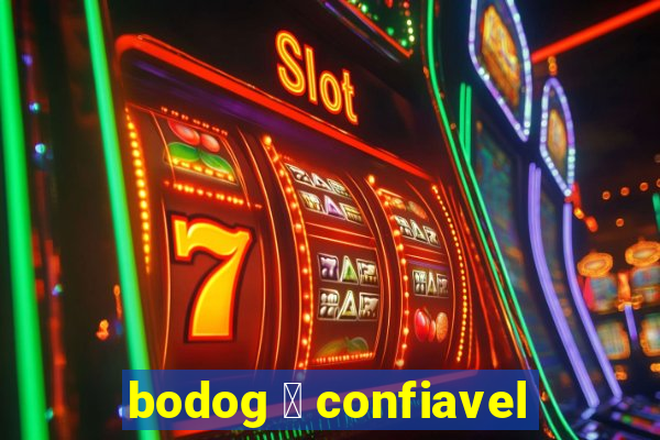 bodog 茅 confiavel