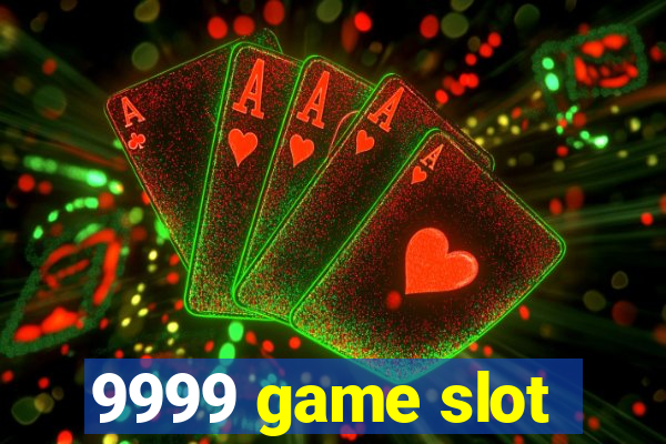 9999 game slot