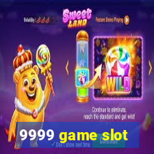 9999 game slot