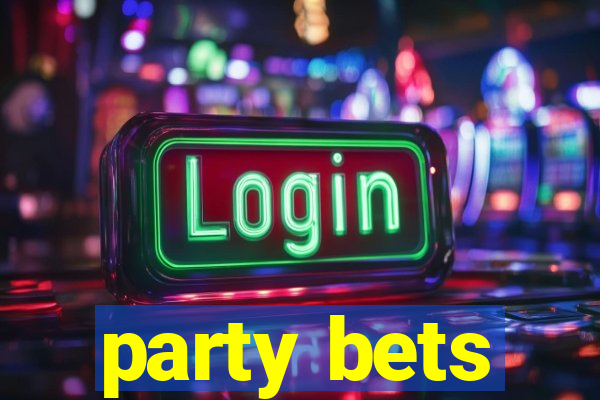 party bets