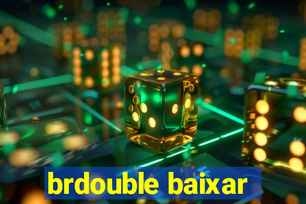 brdouble baixar