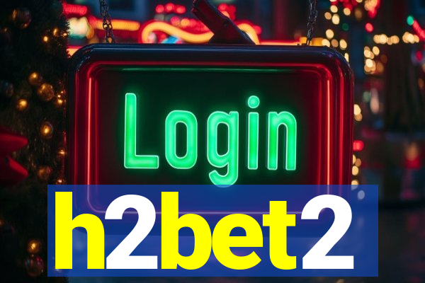 h2bet2