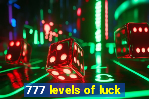 777 levels of luck