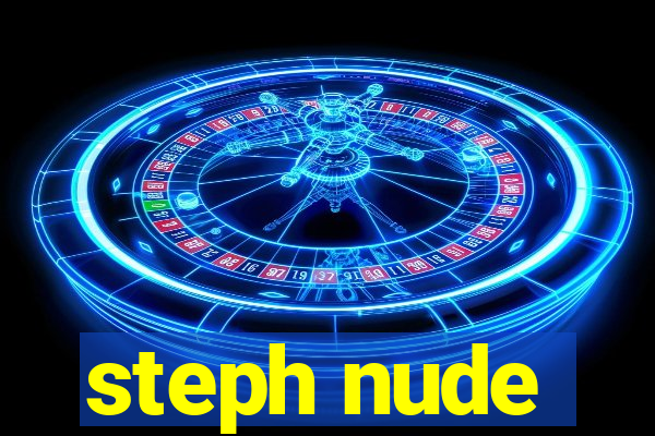 steph nude