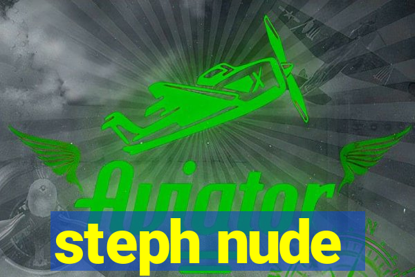 steph nude