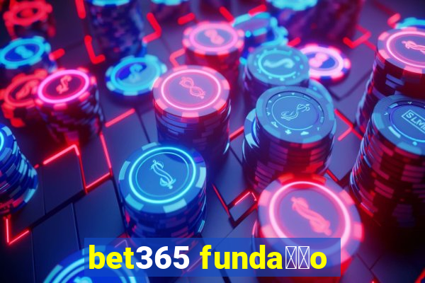 bet365 funda莽茫o