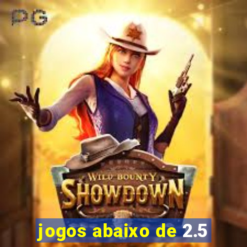 jogos abaixo de 2.5