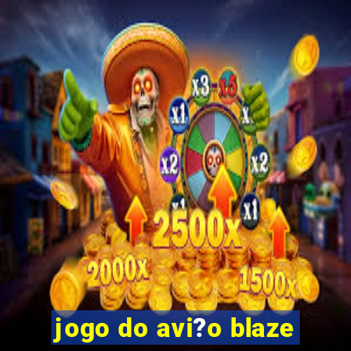 jogo do avi?o blaze