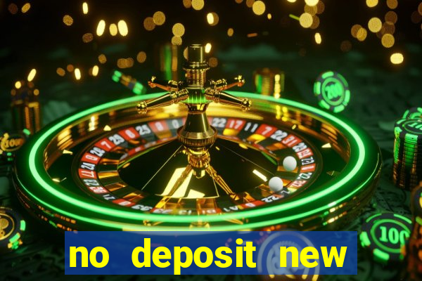 no deposit new online casino