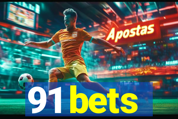 91 bets