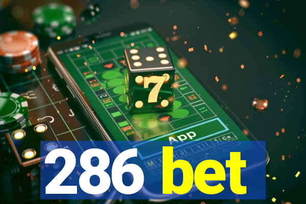 286 bet