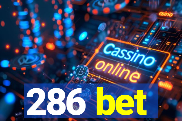 286 bet