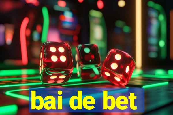 bai de bet