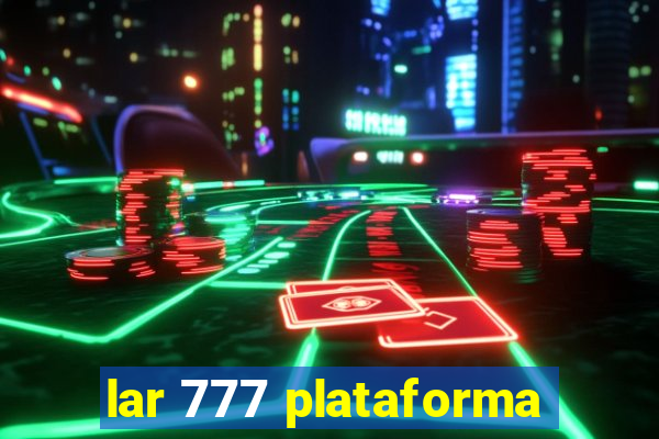 lar 777 plataforma