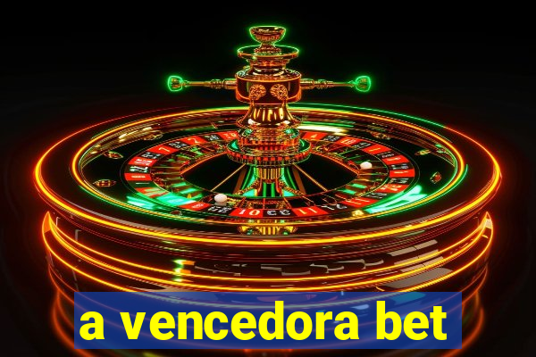 a vencedora bet