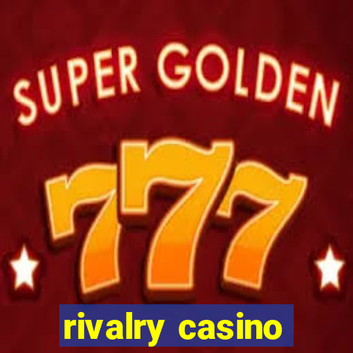 rivalry casino