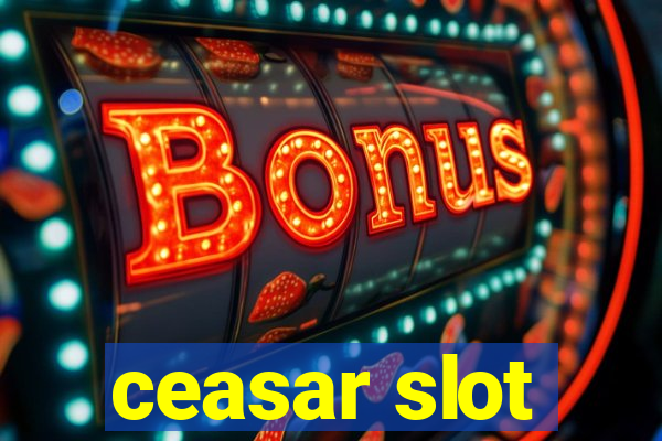 ceasar slot