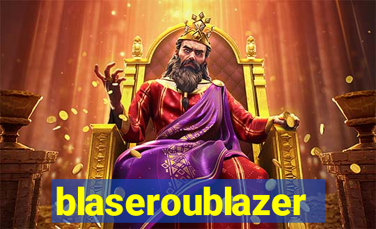 blaseroublazer