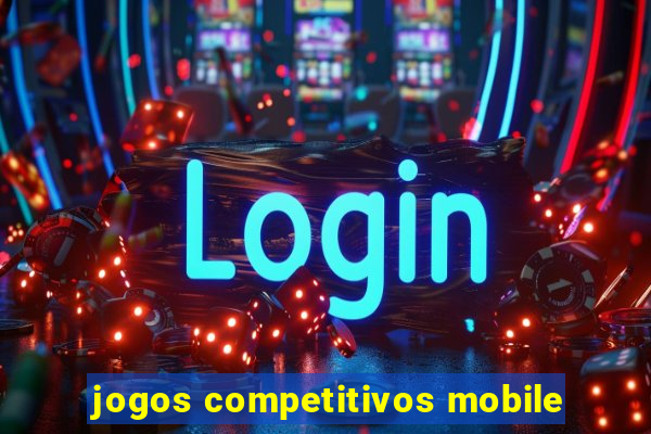 jogos competitivos mobile