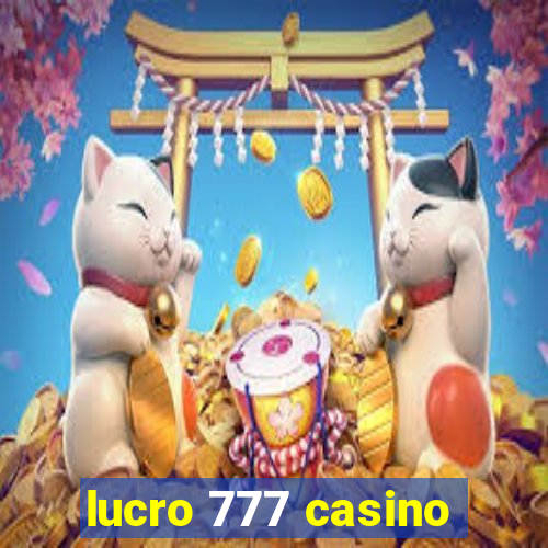 lucro 777 casino