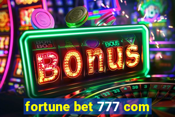 fortune bet 777 com