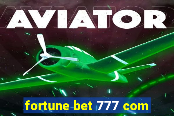 fortune bet 777 com