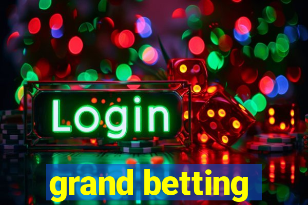 grand betting