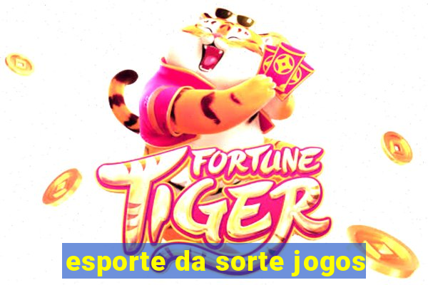 esporte da sorte jogos