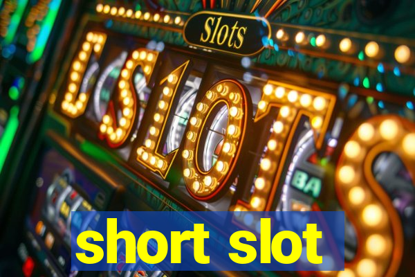 short slot