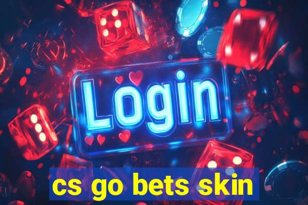 cs go bets skin