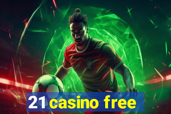 21 casino free