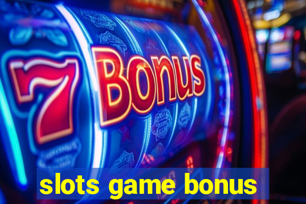 slots game bonus