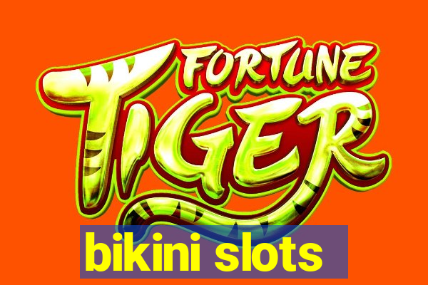 bikini slots