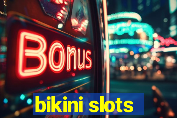 bikini slots