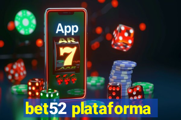 bet52 plataforma