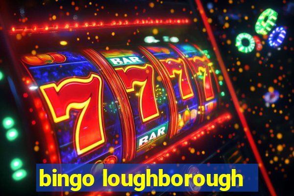 bingo loughborough