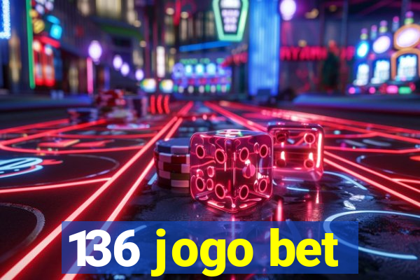 136 jogo bet