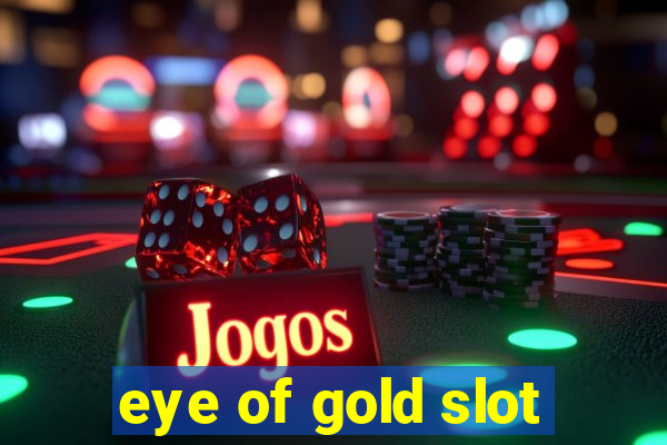 eye of gold slot