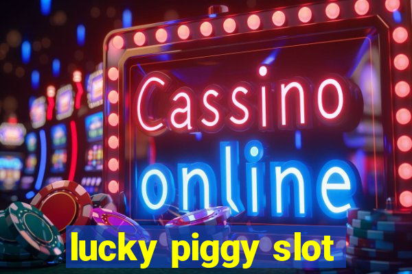 lucky piggy slot