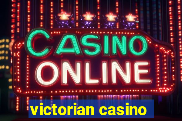 victorian casino