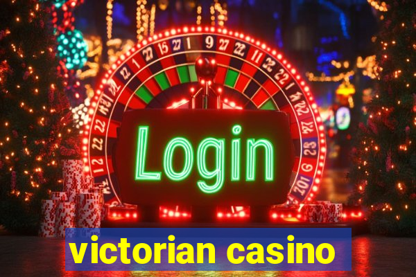 victorian casino