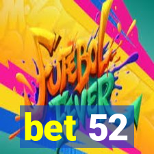 bet 52